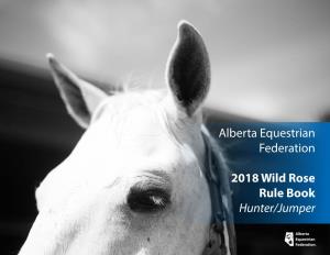 Alberta Equestrian Federation 2018 Wild Rose Rule Book Hunter/Jumper