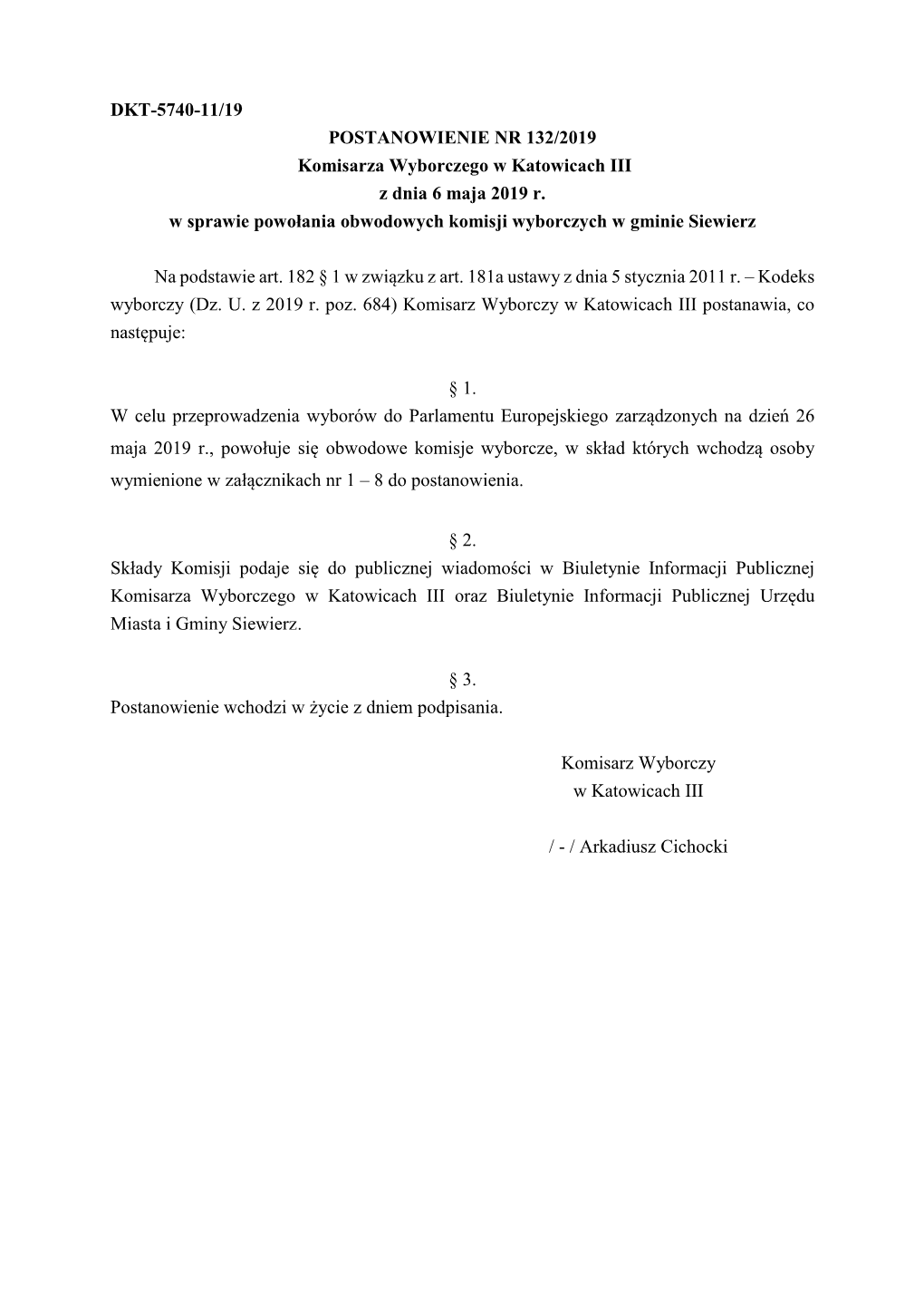 DKT-5740-11/19 POSTANOWIENIE NR 132/2019 Komisarza Wyborczego W Katowicach III Z Dnia 6 Maja 2019 R. W Sprawie Powołania Obwodo