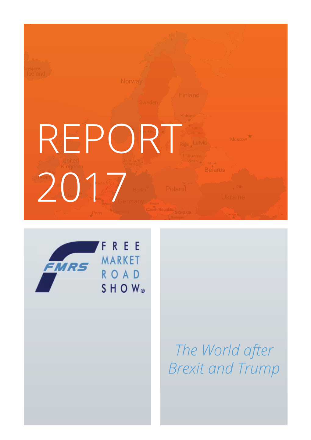The World After Brexit and Trump WELCOME Free Market Road Show® / 2017-Report