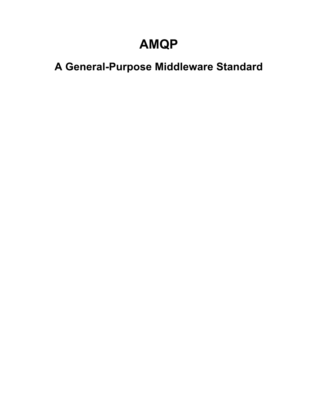 AMQP a General-Purpose Middleware Standard AMQP: a General-Purpose Middleware Standard