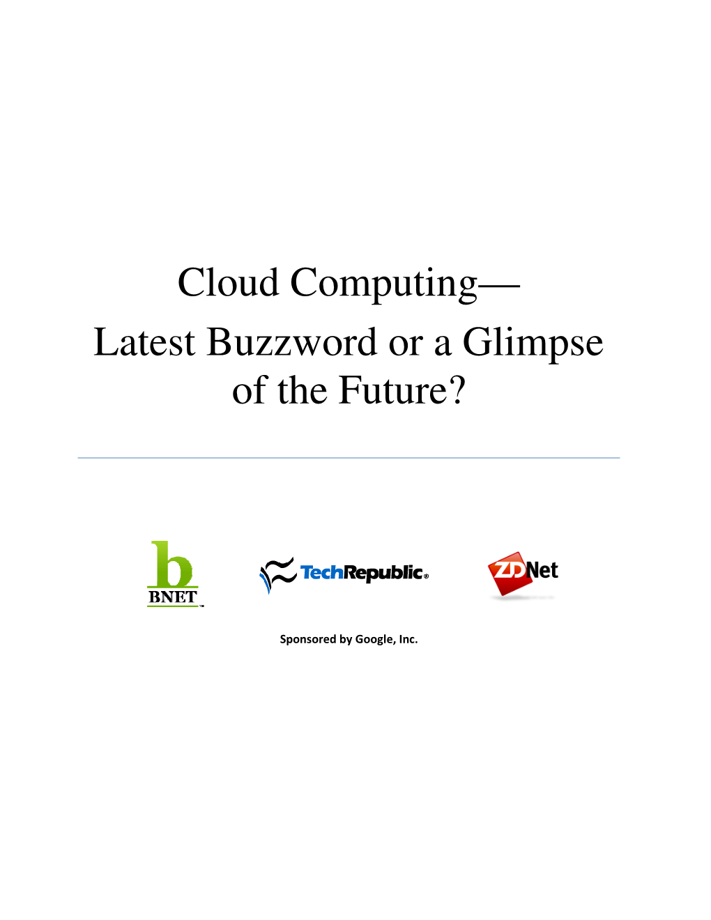 Cloud Computing— Latest Buzzword Or a Glimpse of the Future?