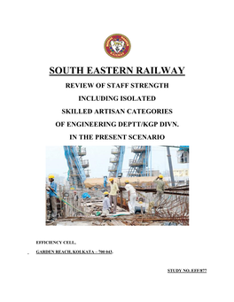 South Eastern Railway Review of Staff Strength Including Isolated Skilled Artisan Categories of Engineering Deptt/Kgp Divn