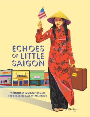 ECHOES of LITTLE SAIGON VIETNAMESE IMMIGRATION and the CHANGING FACE of ARLINGTON by Kim A