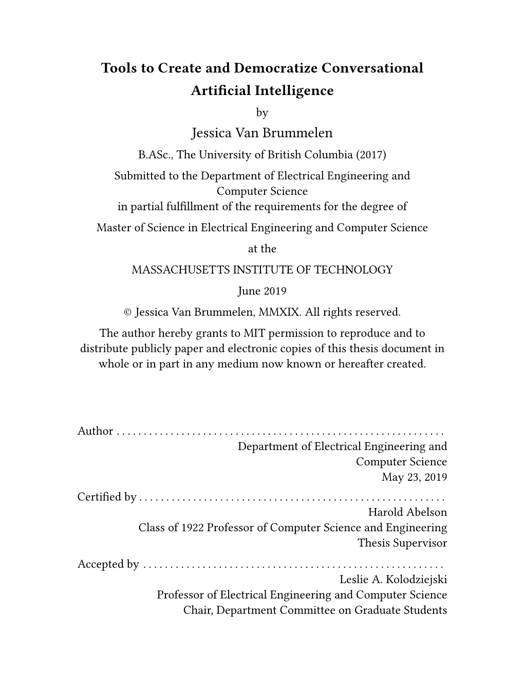 Tools to Create and Democratize Conversational Arti Cial Intelligence