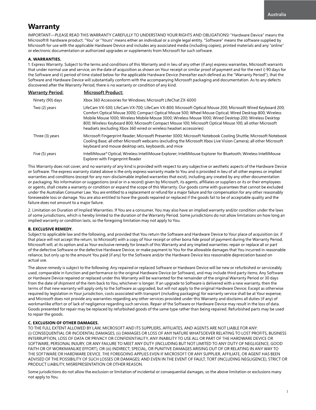 Warranty IMPORTANT—PLEASE READ THIS WARRANTY CAREFULLY to UNDERSTAND YOUR RIGHTS and OBLIGATIONS! “Hardware Device” Means the Microsoft® Hardware Product