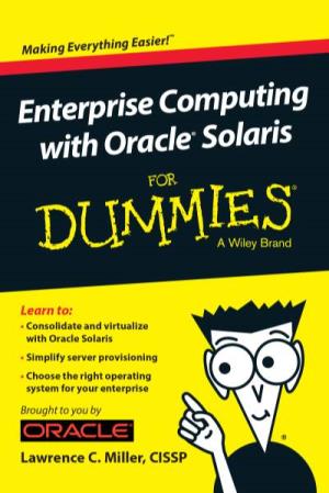 Enterprise Computing with Oracle® Solaris for Dummies® Published by John Wiley & Sons, Inc