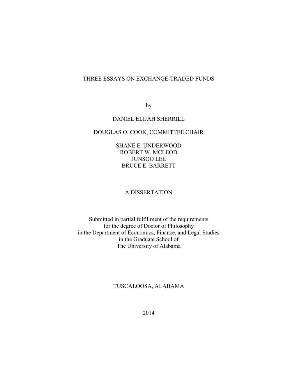 THREE ESSAYS on EXCHANGE-TRADED FUNDS by DANIEL ELIJAH SHERRILL DOUGLAS O. COOK, COMMITTEE CHAIR SHANE E. UNDERWOOD ROBERT W. MC