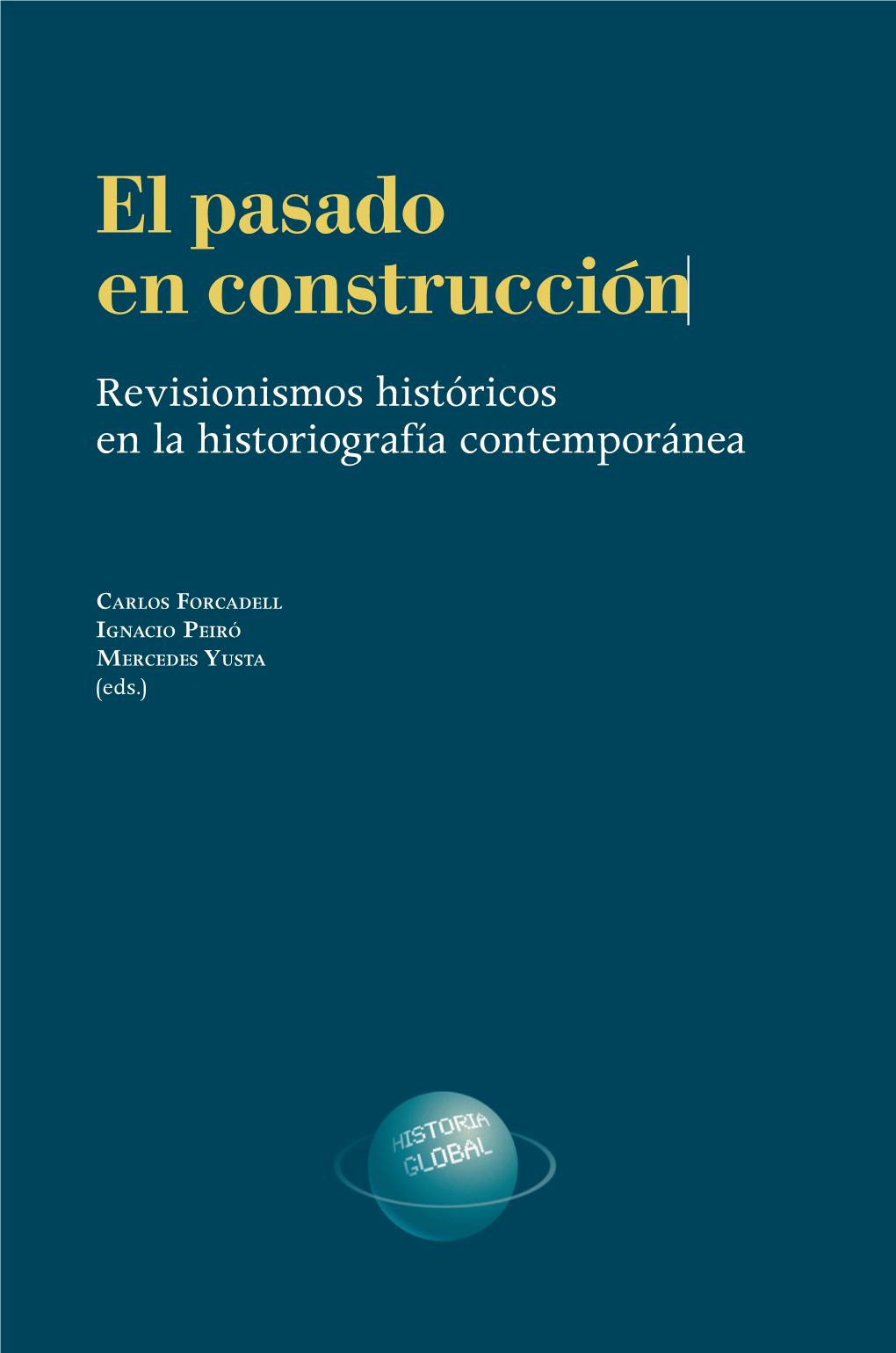El Pasado En Construcción. Revisionismos Históricos En La