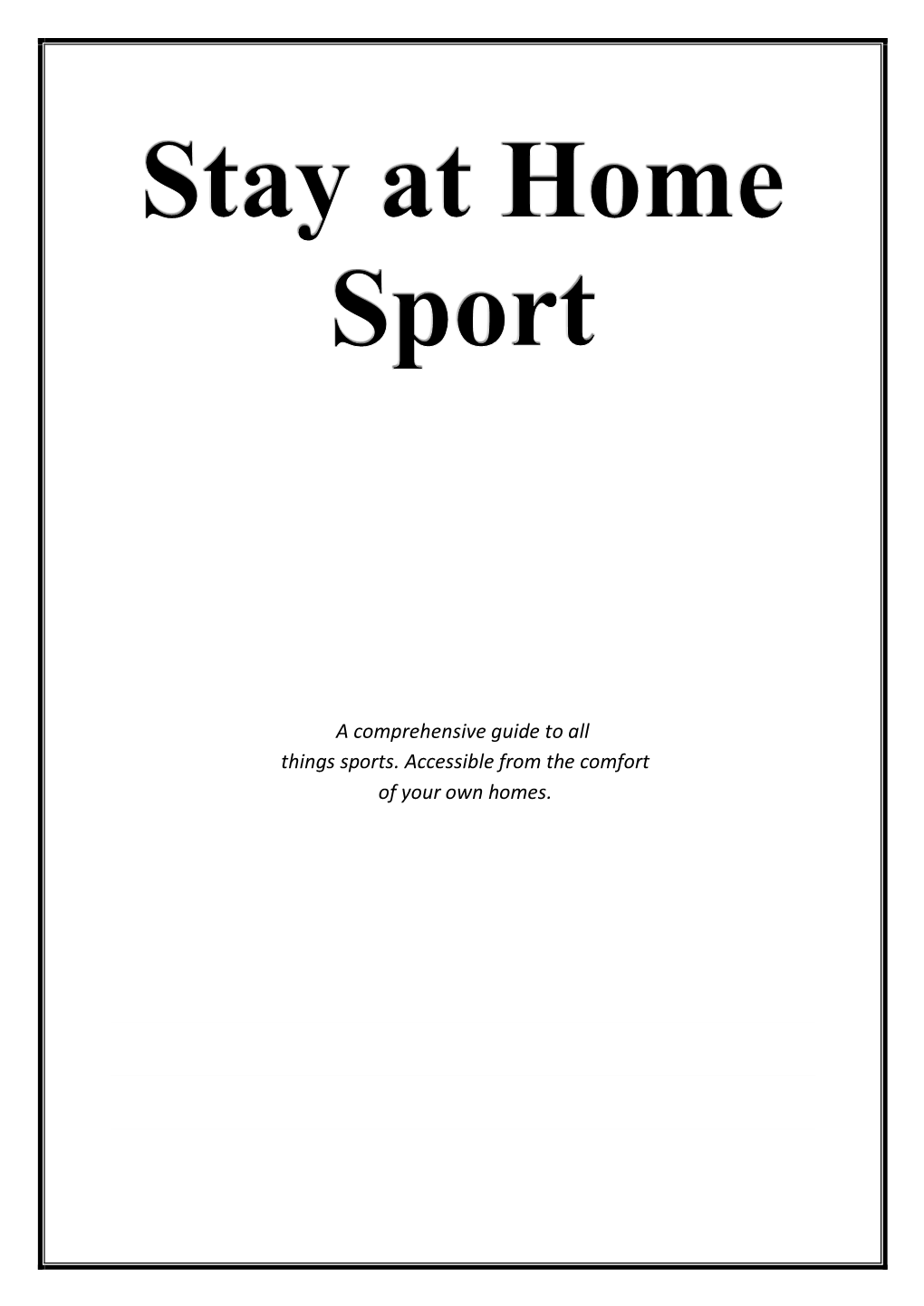 A Comprehensive Guide to All Things Sports. Accessible from the Comfort of Your Own Homes