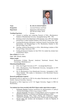 Dr. ZIA-UL HASAN KHAN Designation : Associate Professor and Head Department : Department of Biochemistry Shri Shivaji College, Akola