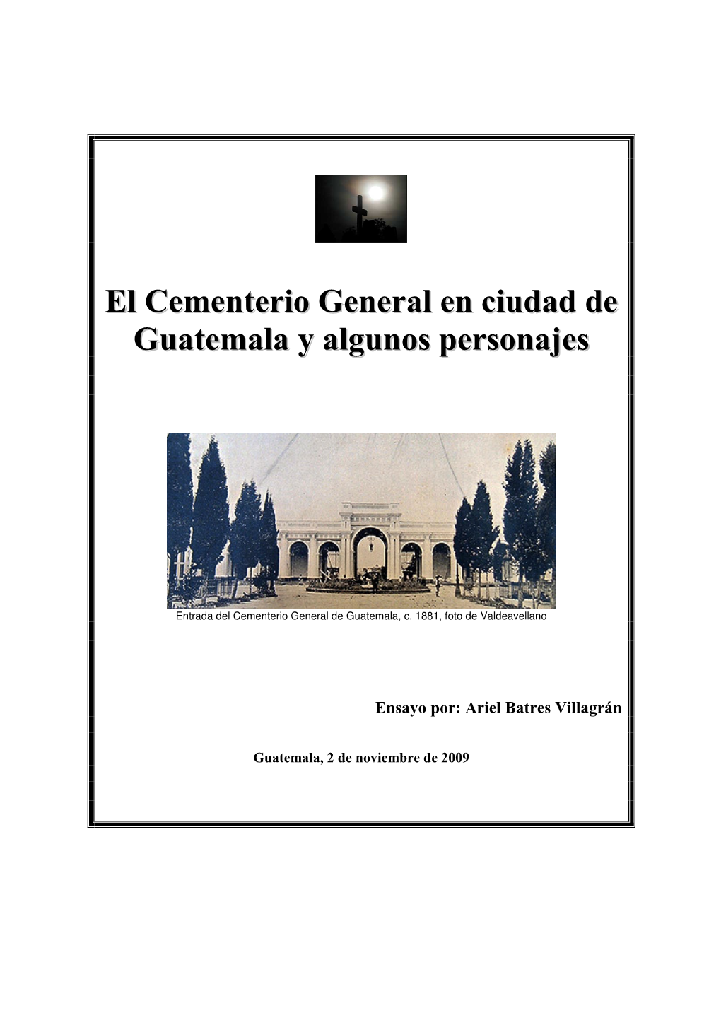 El Cementerio General En Ciudad De Guatemala Y Algunos Personajes