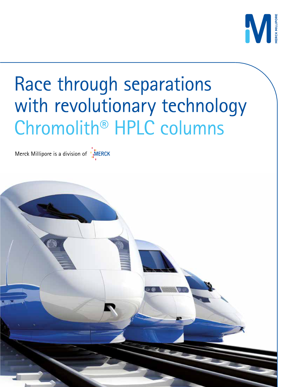 Race Through Separations with Revolutionary Technology Chromolith® HPLC Columns Tired of Congestion?