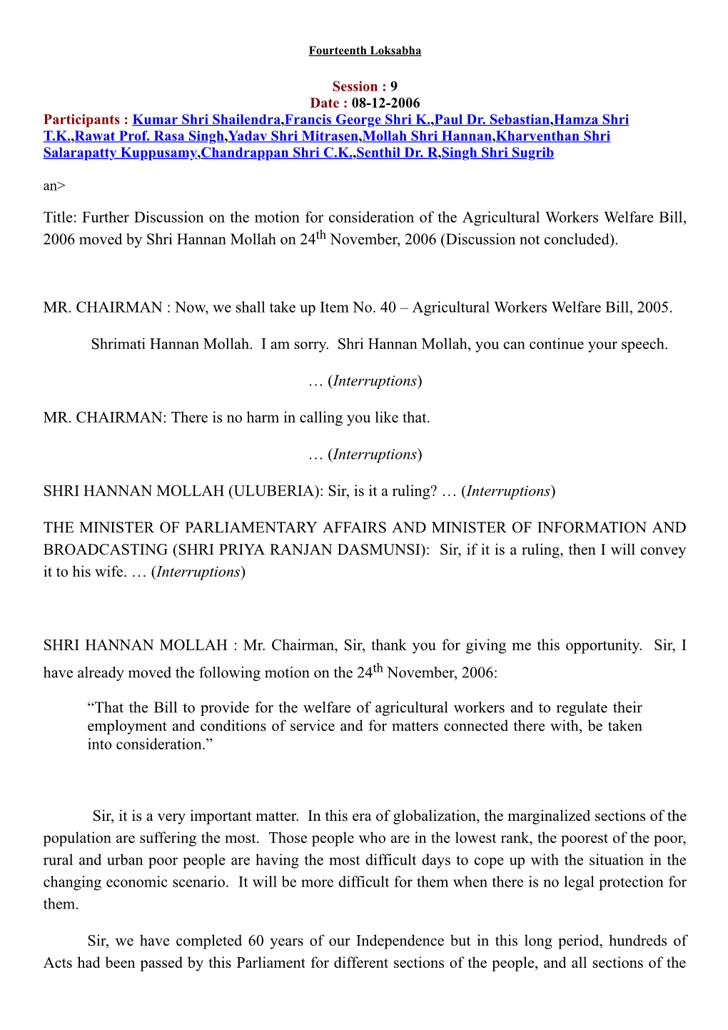 Title: Further Discussion on the Motion for Consideration of the Agricultural Workers Welfare Bill, 2006 Moved by Shri Hannan Mo