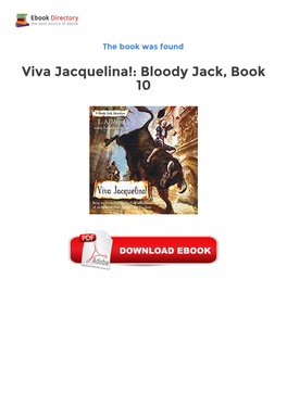 Ebook Viva Jacquelina!: Bloody Jack, Book 10 Freeware Audie Award Winner, Teens, 2014 the Vivacious Jacky Faber Return in the 10Th Tale in L