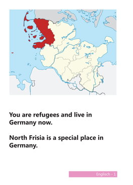 You Are Refugees and Live in Germany Now. North Frisia Is a Special Place