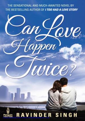 Can Love Happen Twice ? – by – Ravinder Singh