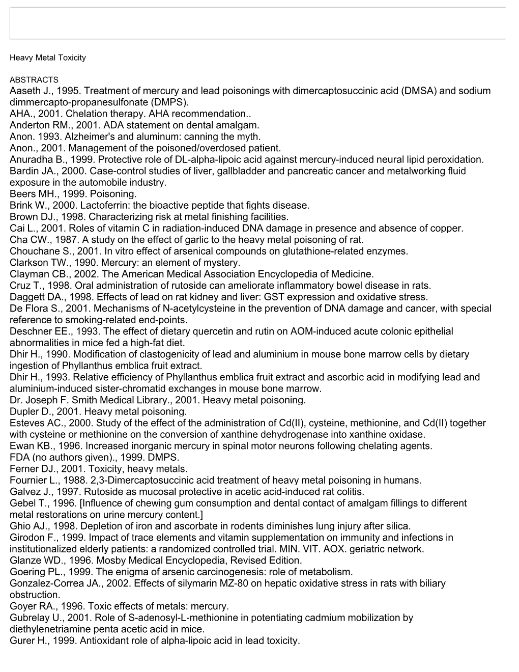 Aaseth J., 1995. Treatment of Mercury and Lead Poisonings with Dimercaptosuccinic Acid (DMSA) and Sodium Dimmercapto-Propanesulfonate (DMPS)