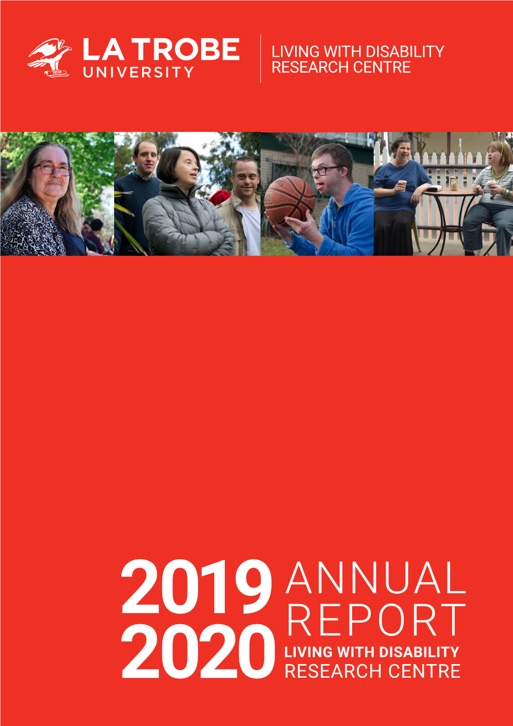2020 RESEARCH CENTRE LIVING with DISABILITY RESEARCH CENTRE ANNUAL REPORT 20219-2020 1 2 LA TROBE UNIVERSITY Contents