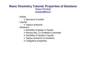 Basic Chemistry Tutorial: Properties of Solutions Shane Plunkett Plunkes@Tcd.Ie