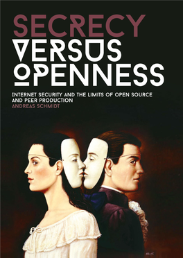 Secrecy Versus Openness — Internet Security and the Limits of Open