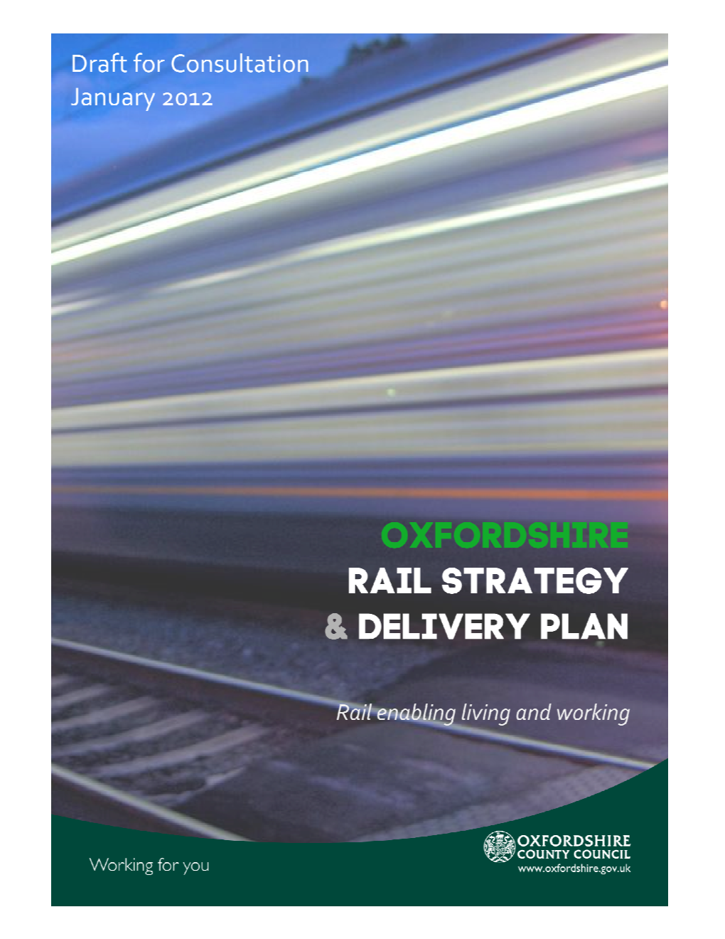 1 Oxfordshire Rail Strategy & Delivery Plan Draft for Consultation