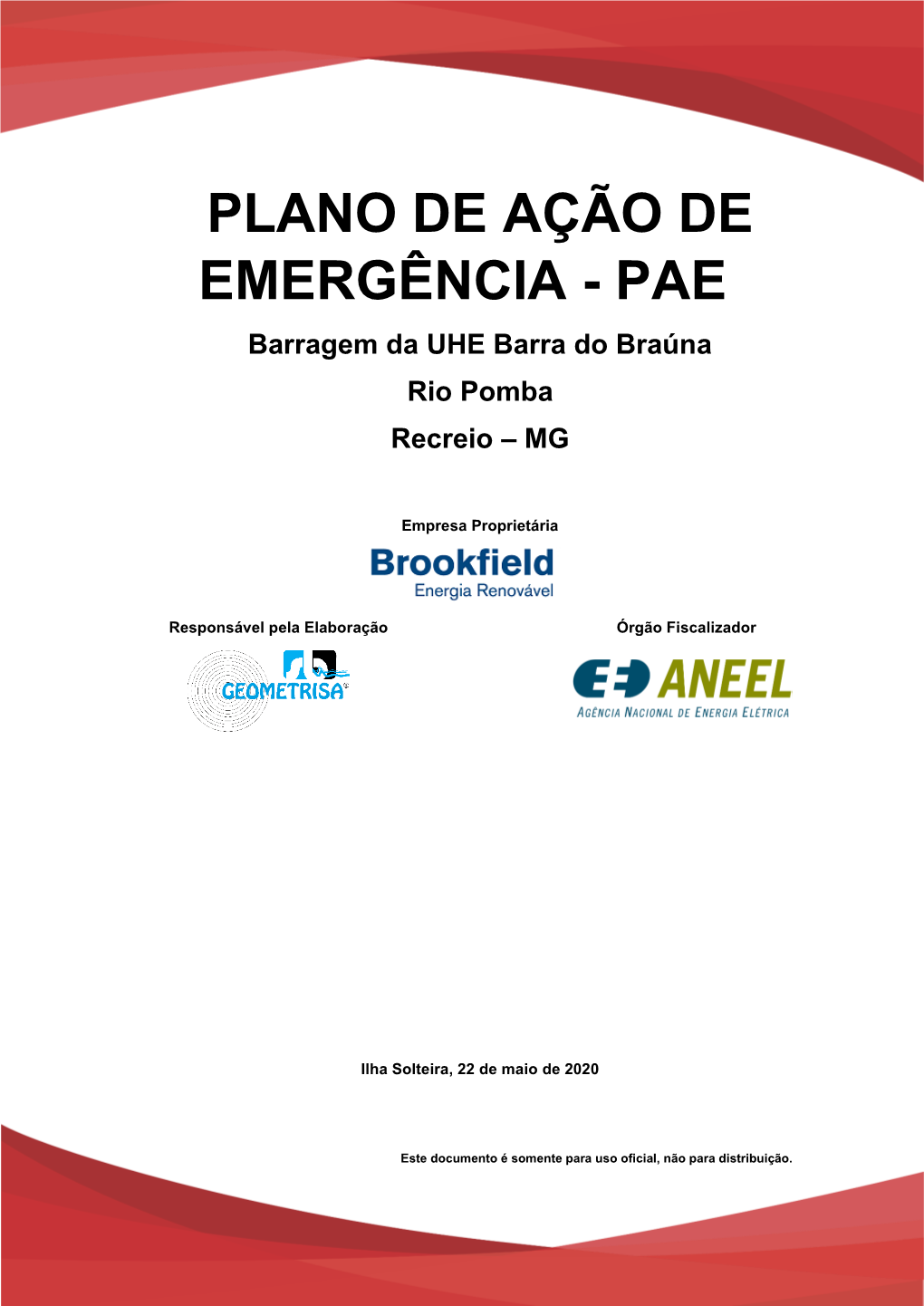 PLANO DE AÇÃO DE EMERGÊNCIA - PAE Barragem Da UHE Barra Do Braúna Rio Pomba Recreio – MG