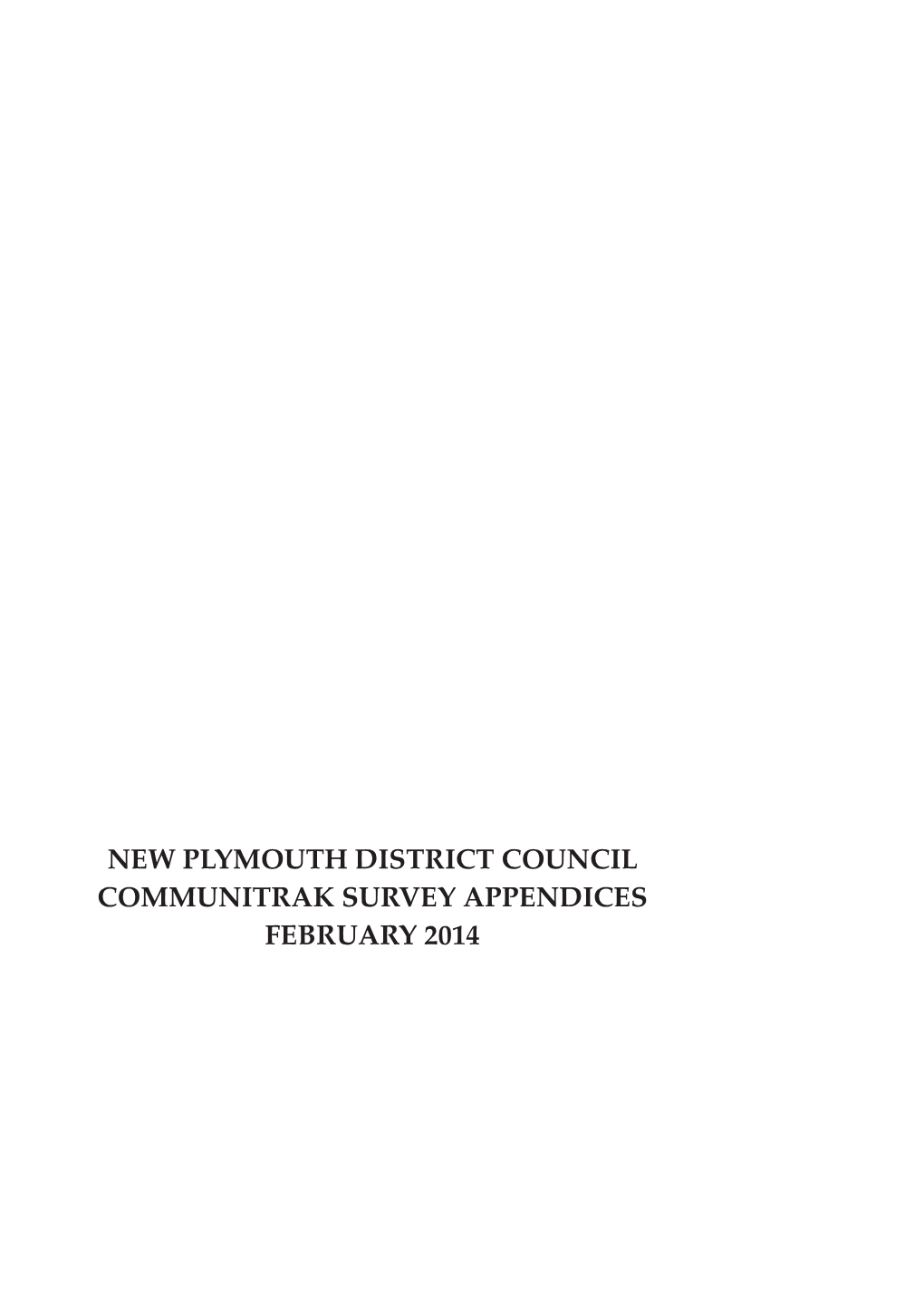 New Plymouth District Council Communitrak Survey Appendices February 2014