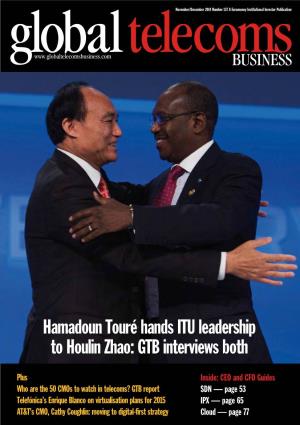 Hamadoun Touré Hands ITU Leadership to Houlin Zhao: GTB Interviews Both