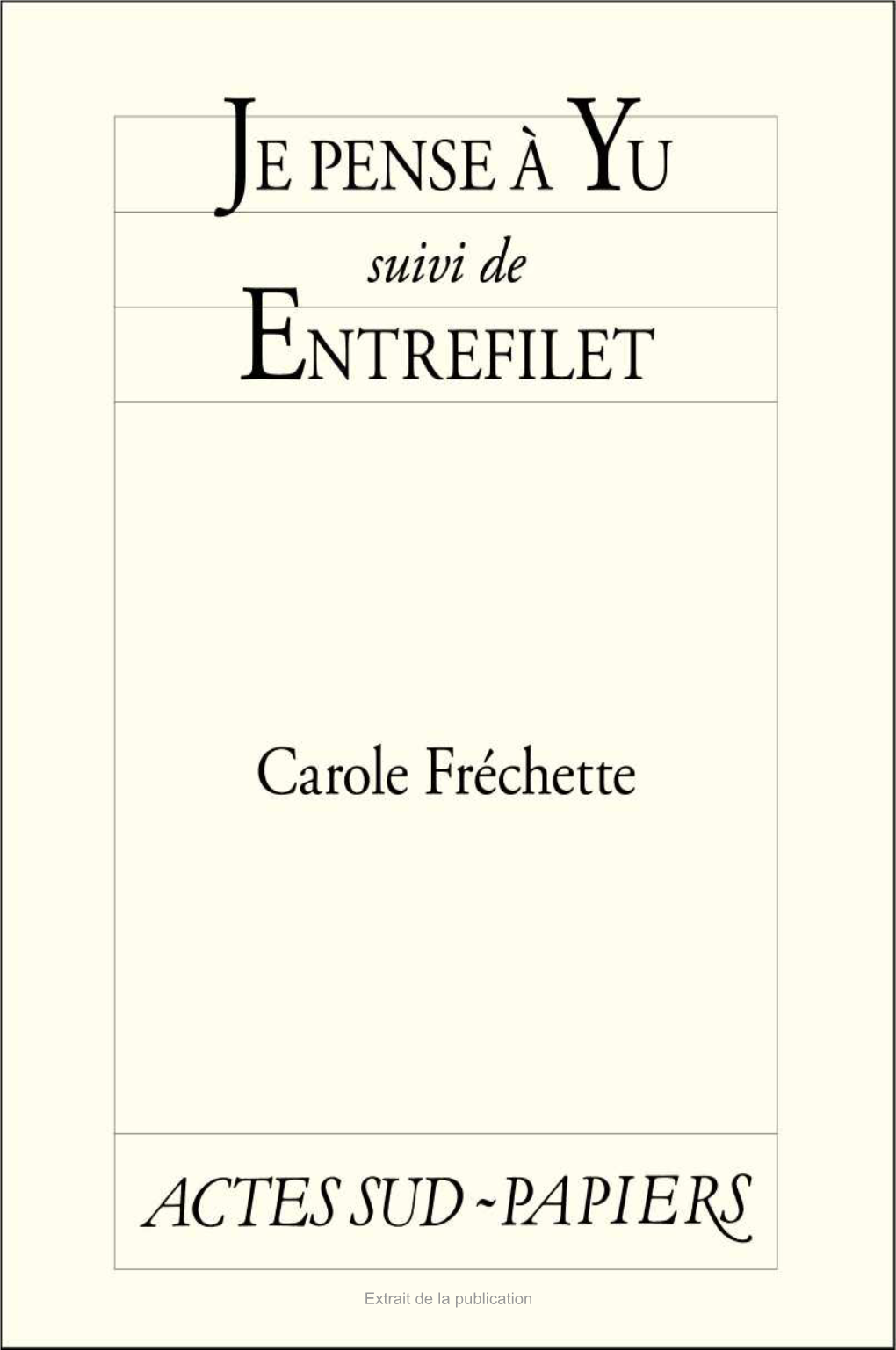 Je Pense À Yu Est Suivi D’Une Courte Pièce, Entrefilet, Qui En Retrace La Genèse