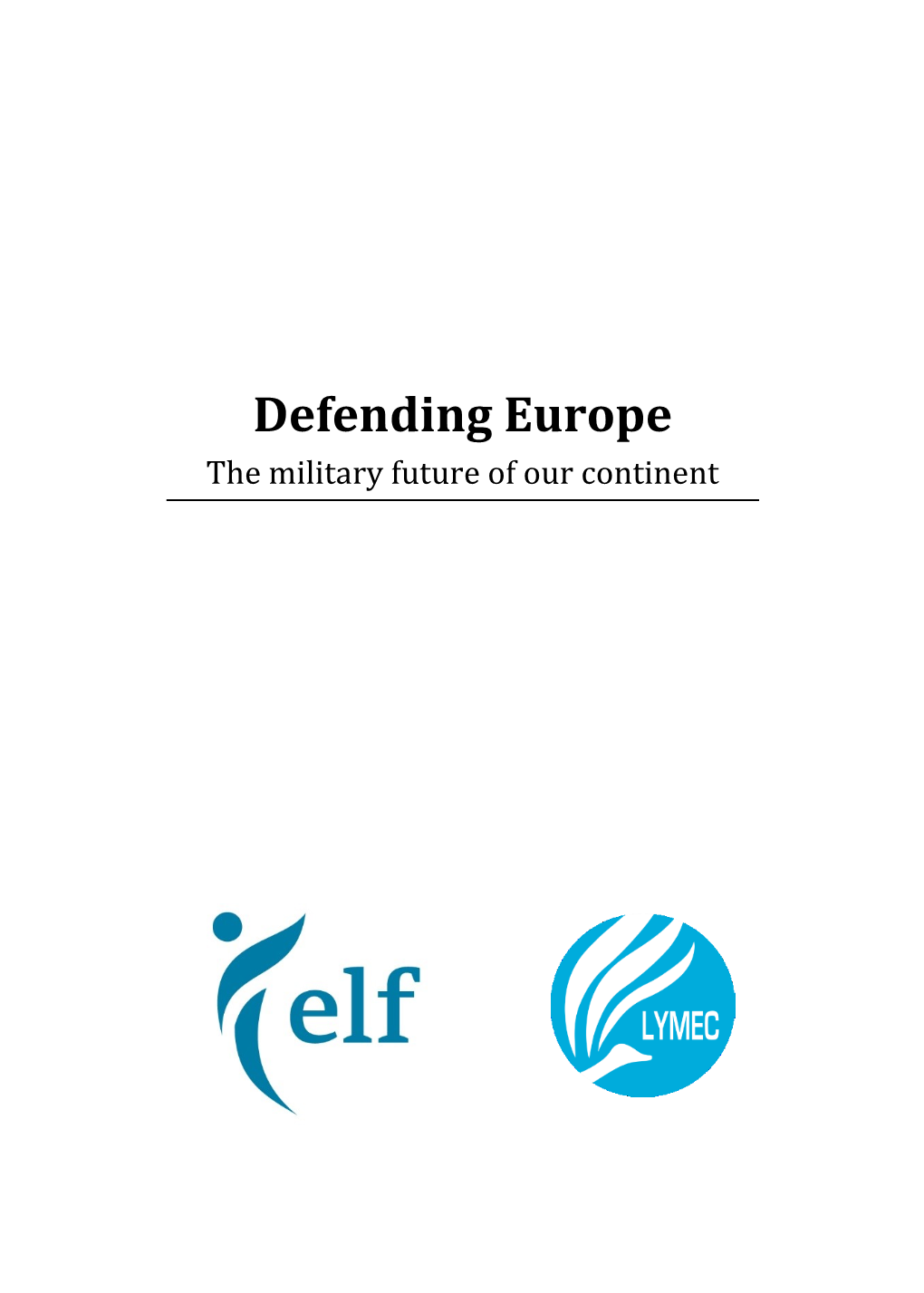 Defending Europe the Military Future of Our Continent