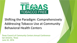 Shifting the Paradigm: Comprehensively Addressing Tobacco Use at Community Behavioral Health Centers