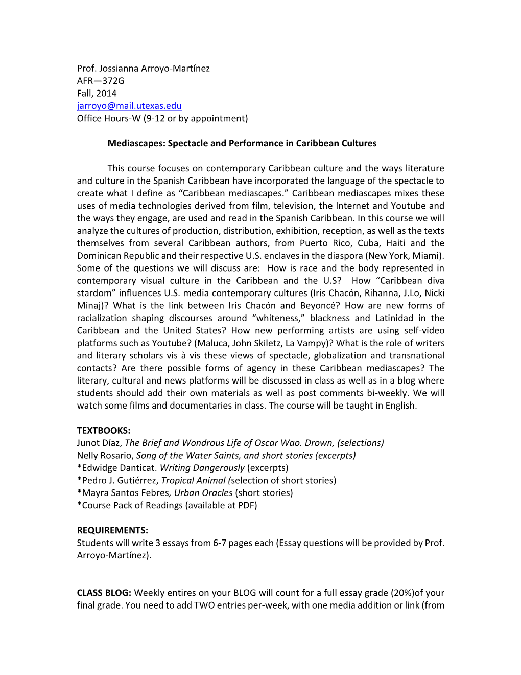 Prof. Jossianna Arroyo-Martínez AFR—372G Fall, 2014 Jarroyo@Mail.Utexas.Edu Office Hours-W (9-12 Or by Appointment)