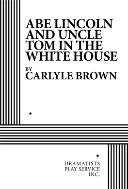 Abe Lincoln and Uncle Tom in the White House by Carlyle Brown