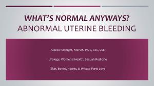 What's Normal Anyways? Abnormal Uterine Bleeding