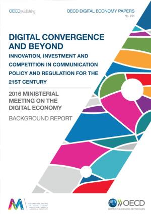 Digital Convergence and Beyond Innovation, Investment and Competition in Communication Policy and Regulation for the 21St Century