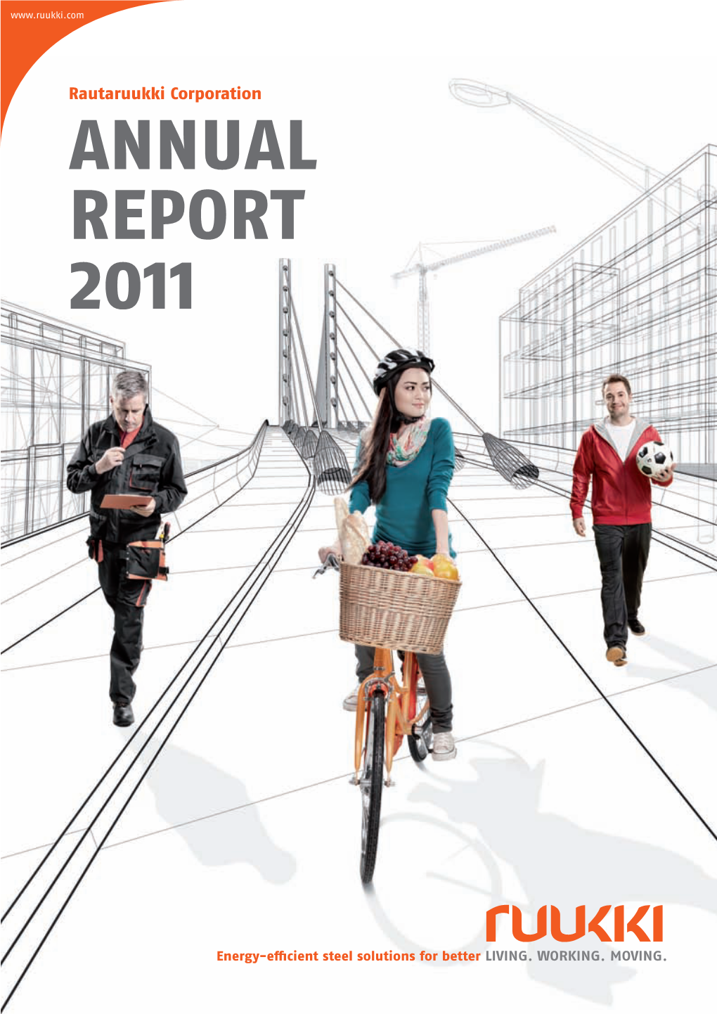 Rautaruukki Corporation Annual Report 2011 Annual R Epo R