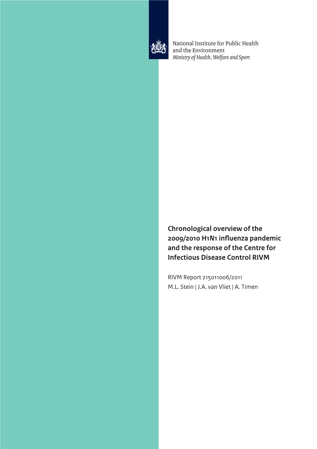 Chronological Overview of the 2009/2010 H1N1 Influenza Pandemic and the Response of the Centre for Infectious Disease Control RIVM