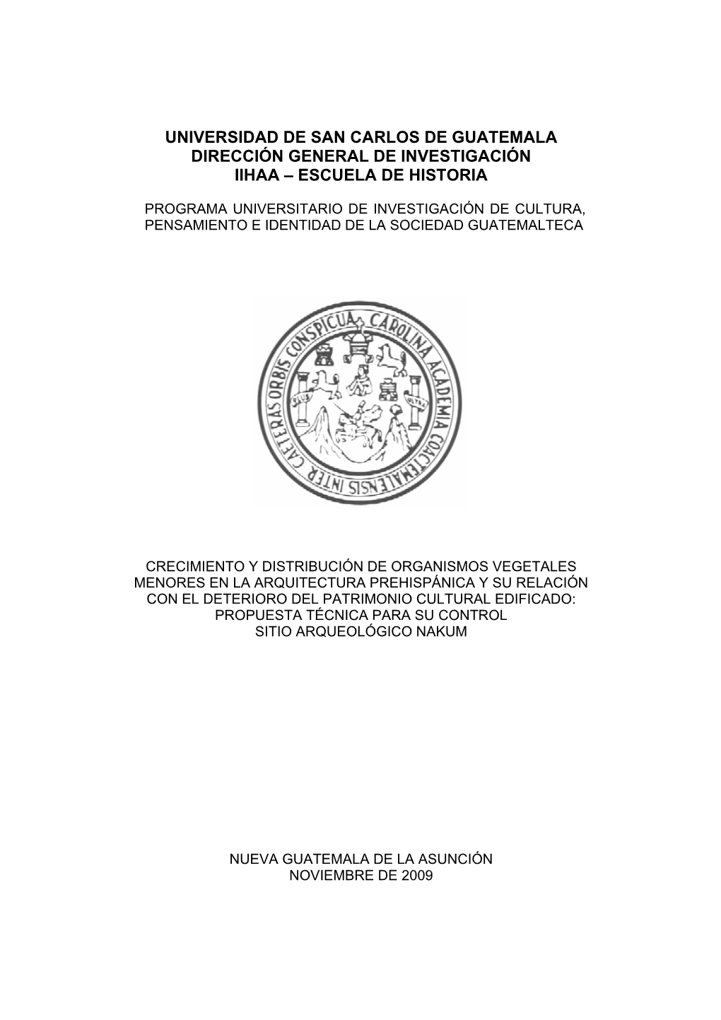 Universidad De San Carlos De Guatemala Dirección General De Investigación Iihaa – Escuela De Historia