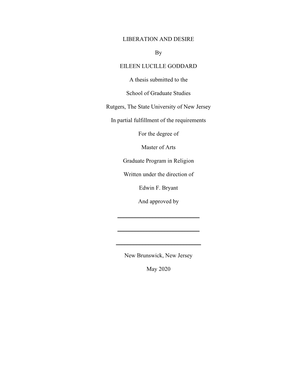 LIBERATION and DESIRE by EILEEN LUCILLE GODDARD a Thesis Submitted to the School of Graduate Studies Rutgers, the State Universi