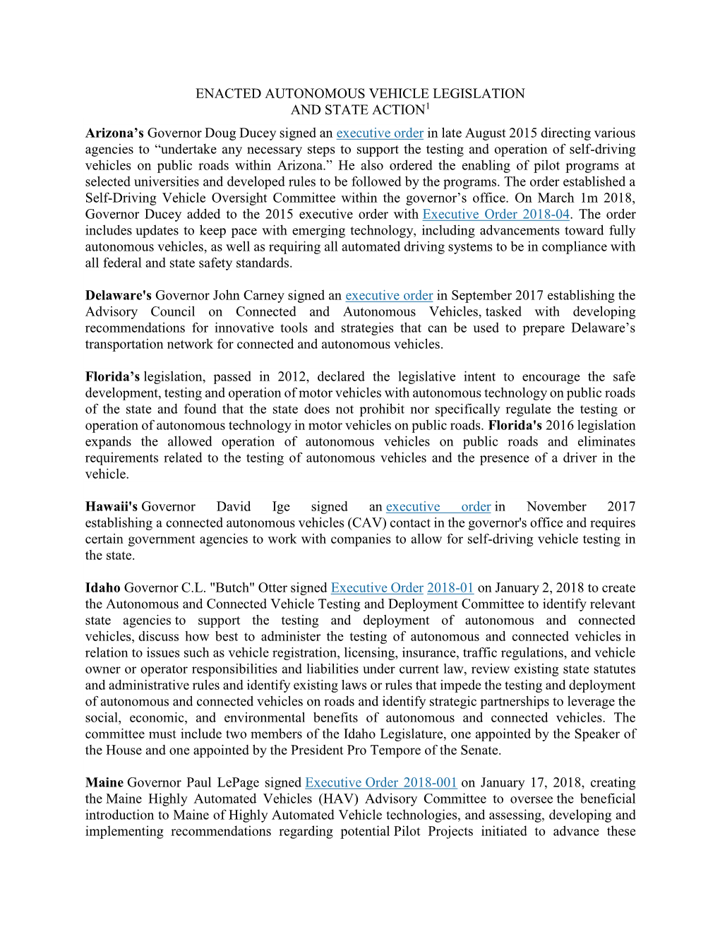 ENACTED AUTONOMOUS VEHICLE LEGISLATION and STATE ACTION1 Arizona's Governor Doug Ducey Signed an Executive Order in Late Augus