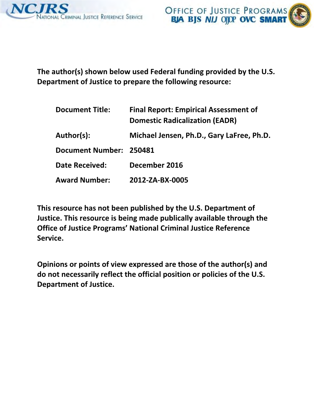 Final Report: Empirical Assessment of Domestic Radicalization (EADR) Author(S): Michael Jensen, Ph.D., Gary Lafree, Ph.D