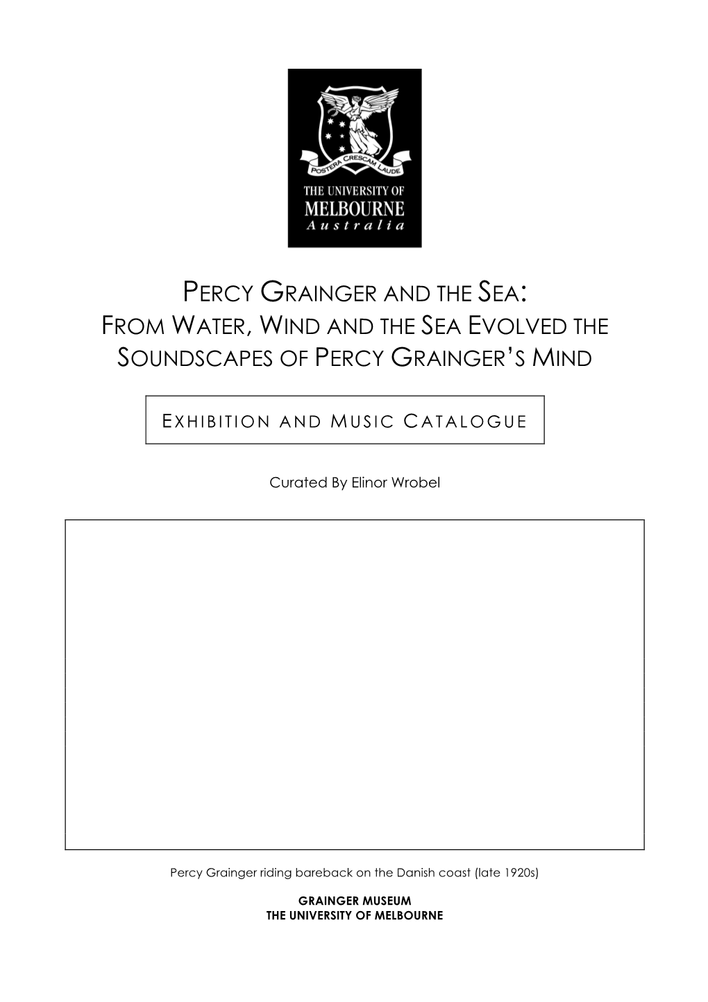 From Water, Wind and the Sea Evolved the Soundscapes of Percy Grainger’S Mind