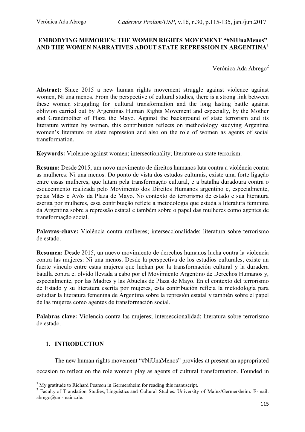 Cadernos Prolam/USP, V.16, N.30, P.115-135, Jan./Jun.2017 EMBODYING MEMORIES: the WOMEN RIGHTS MOVEMENT “#Niunamenos” and TH