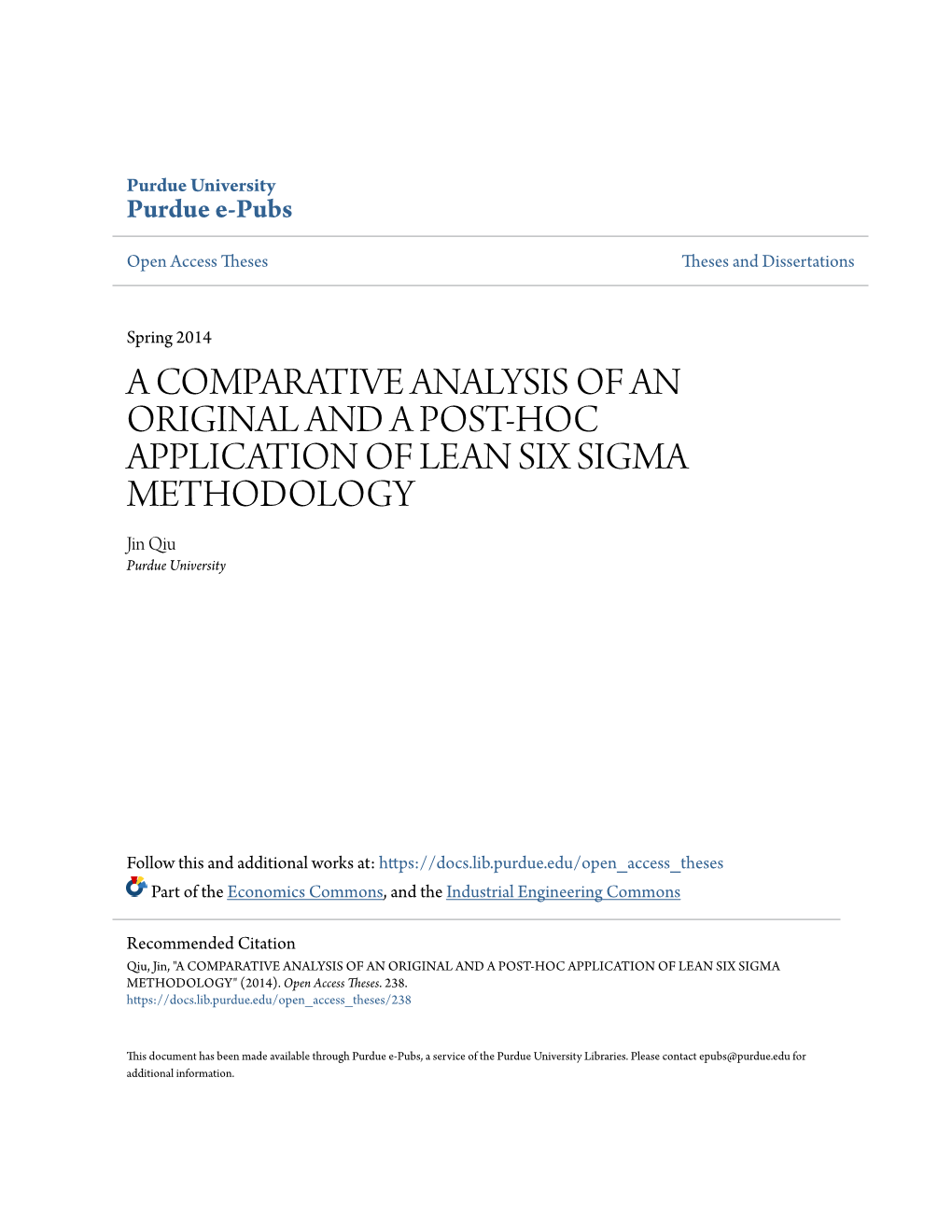 A COMPARATIVE ANALYSIS of an ORIGINAL and a POST-HOC APPLICATION of LEAN SIX SIGMA METHODOLOGY Jin Qiu Purdue University