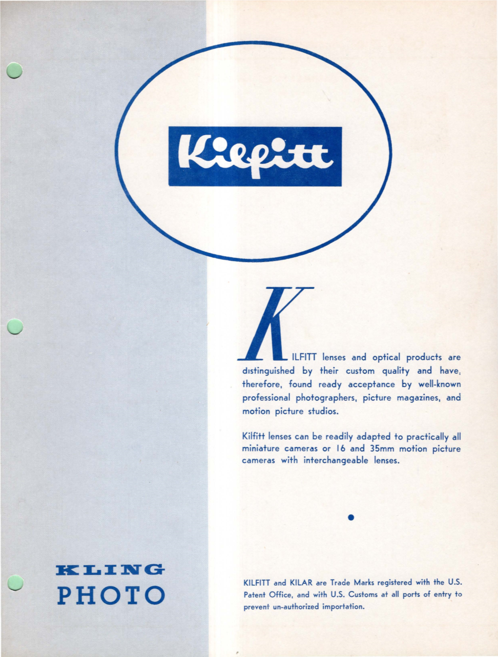 At G- KILFITT and KILAR Are Trade Marks Registered with the U.S