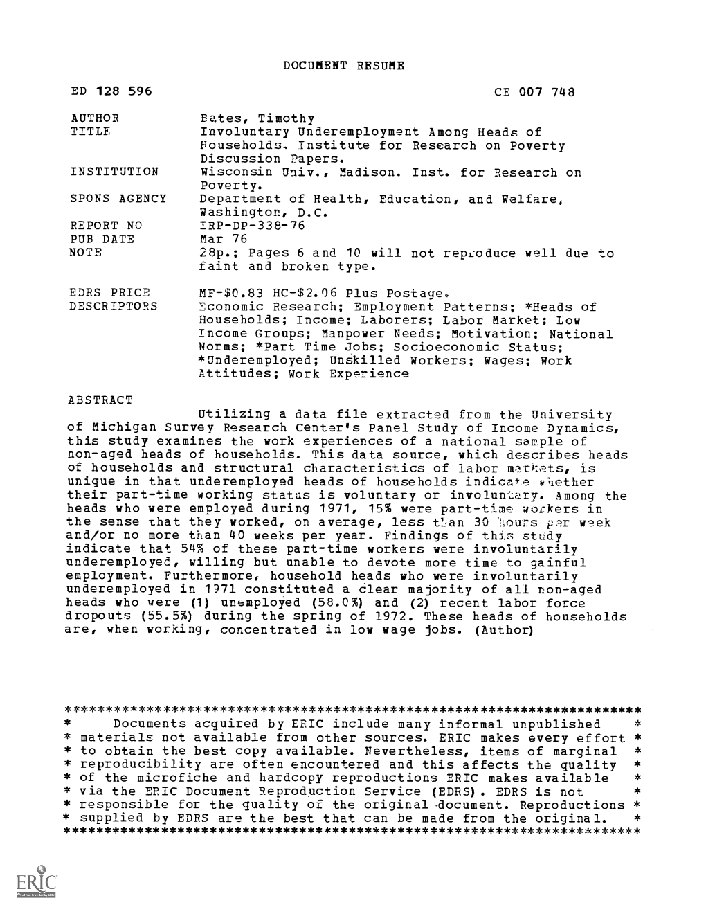 DOCUMENT RESUME ED 128 596 CE 007 748 Bates, Timothy Involuntary Underemployment Among Heads of Households. Tnstitute for Resear