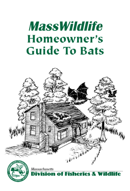 Masswildlife Homeowner’S Guide to Bats