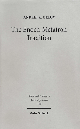 The Enoch-Metatron Tradition Many Aspects It Was a Truly Pioneering Enterprise