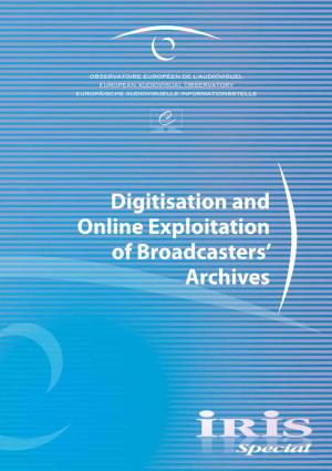 Digitisation and Online Exploitation of Broadcasters' Archives