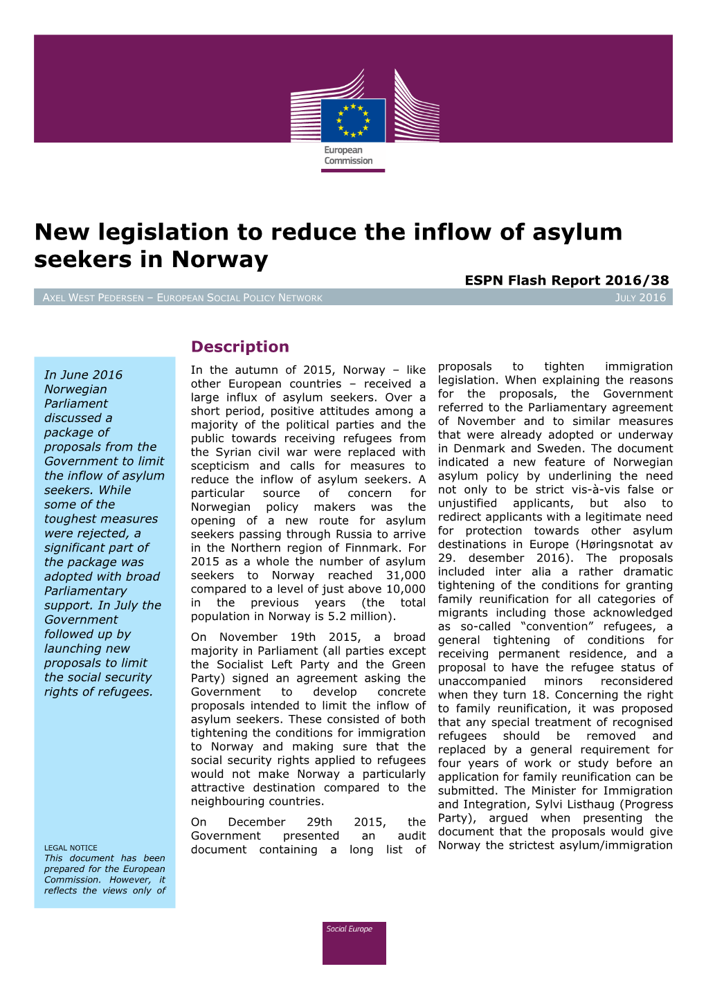 New Legislation to Reduce the Inflow of Asylum Seekers in Norway ESPN Flash Report 2016/38 AXEL WEST PEDERSEN – EUROPEAN SOCIAL POLICY NETWORK JULY 2016